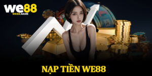 Nạp Tiền We88
